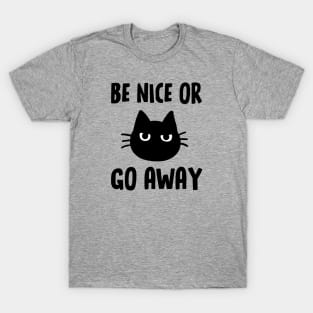 Be Nice or Go Away Black Cat T-Shirt